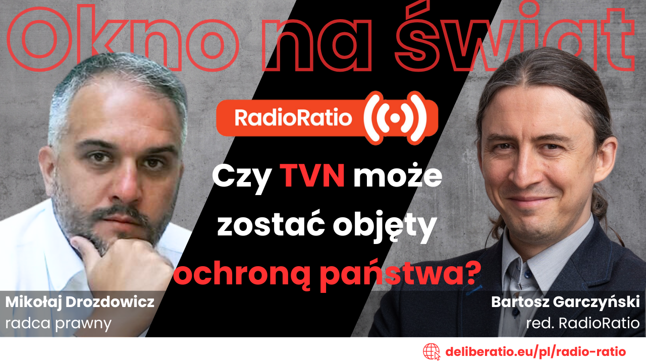 Okno na świat: Czy TVN może zostać objęty ochroną państwową? 