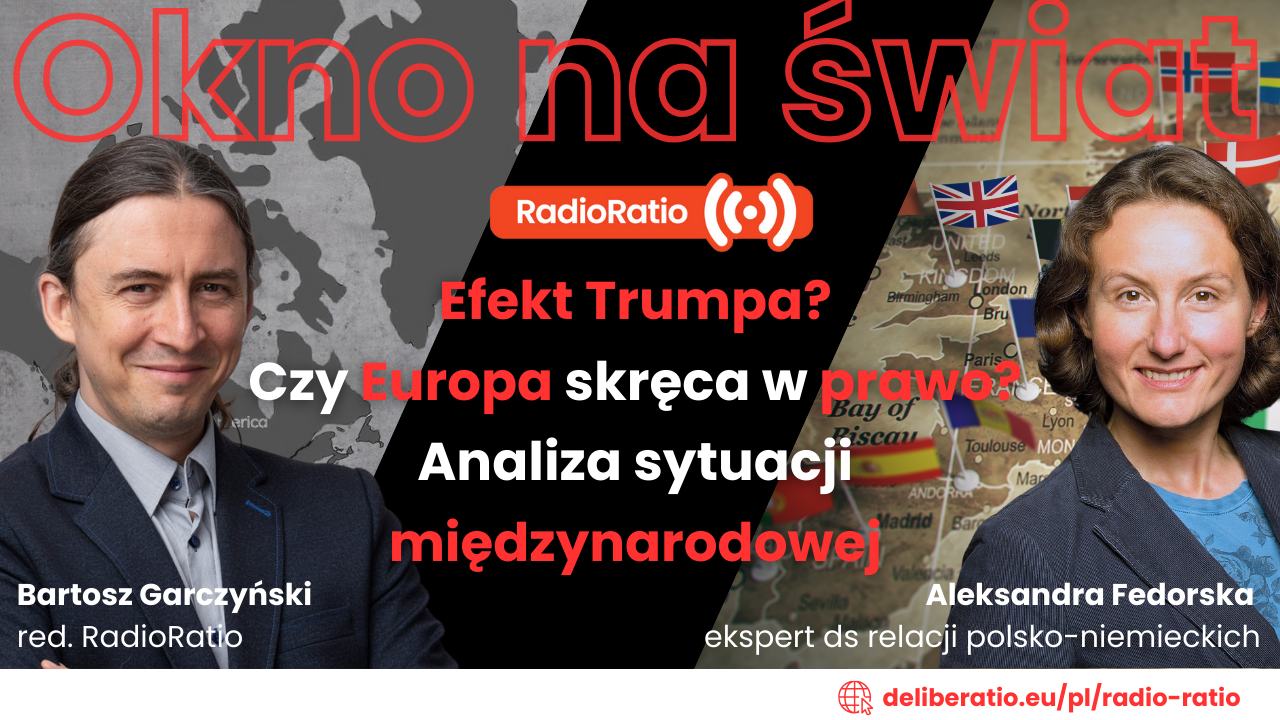 Okno na świat: Efekt Trumpa. Czy cała Europa skręca w prawo? Analiza sytuacji międzynarodowej