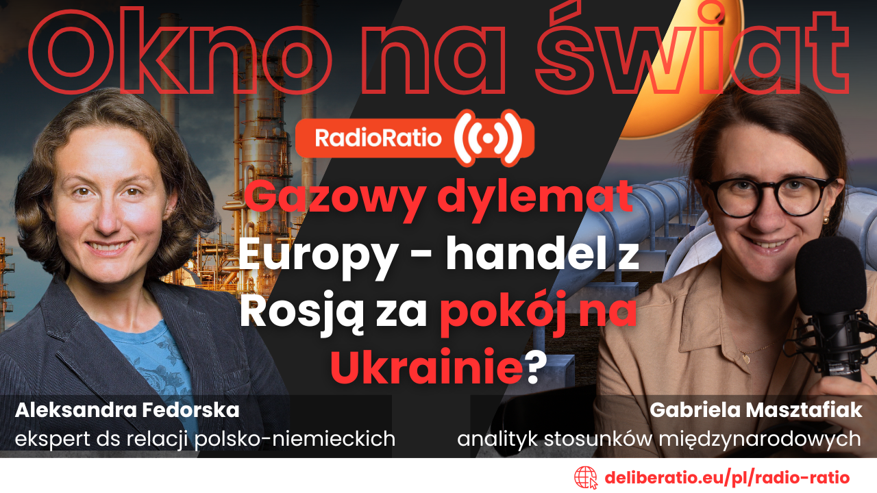 Okno na świat: Gazowy dylemat Europy – handel z Rosją za pokój na Ukrainie?