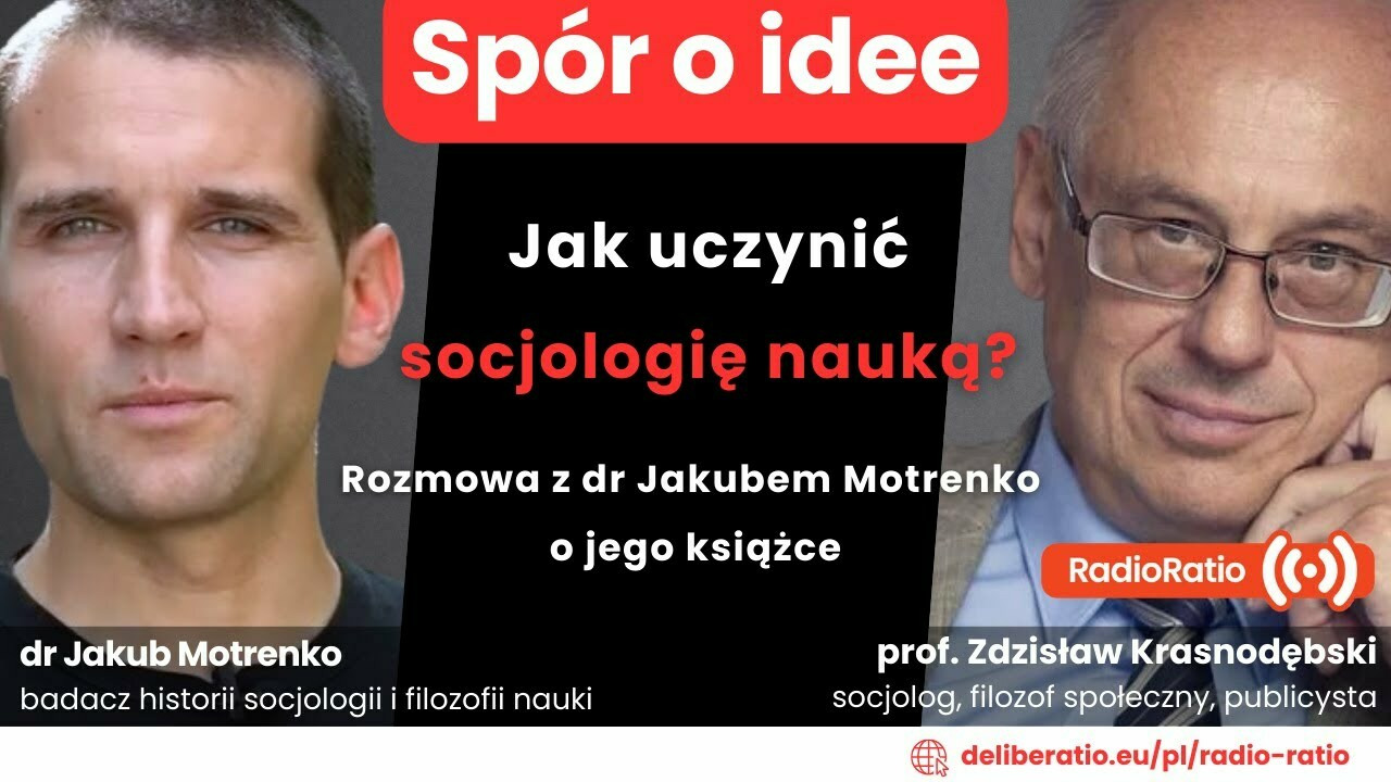 Spór o idee: Jak uczynić socjologię nauką? Rozmowa z dr. Jakubem Motrenko o jego książce