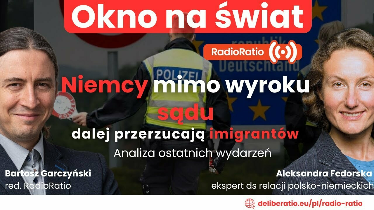 Okno na świat: Niemcy mimo wyroku sądu dalej przerzucają imigrantów do Polski