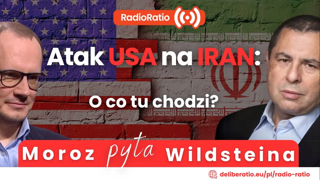 Moroz pyta Wildsteina: Atak USA na Iran – o co tu chodzi? 