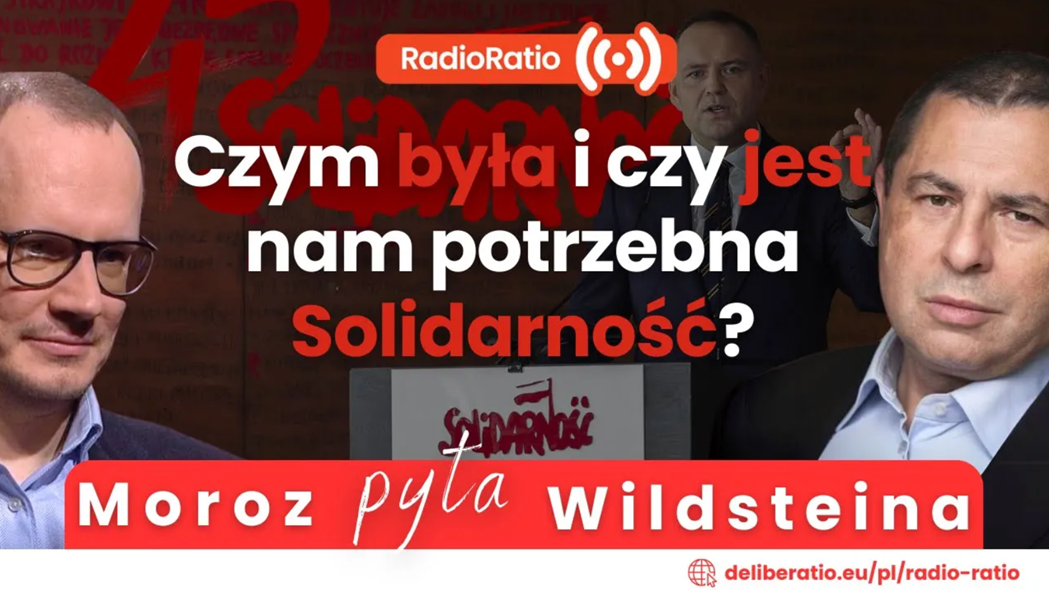 Moroz pyta Wildsteina: Czym była i czy jest nam potrzebna Solidarność?
